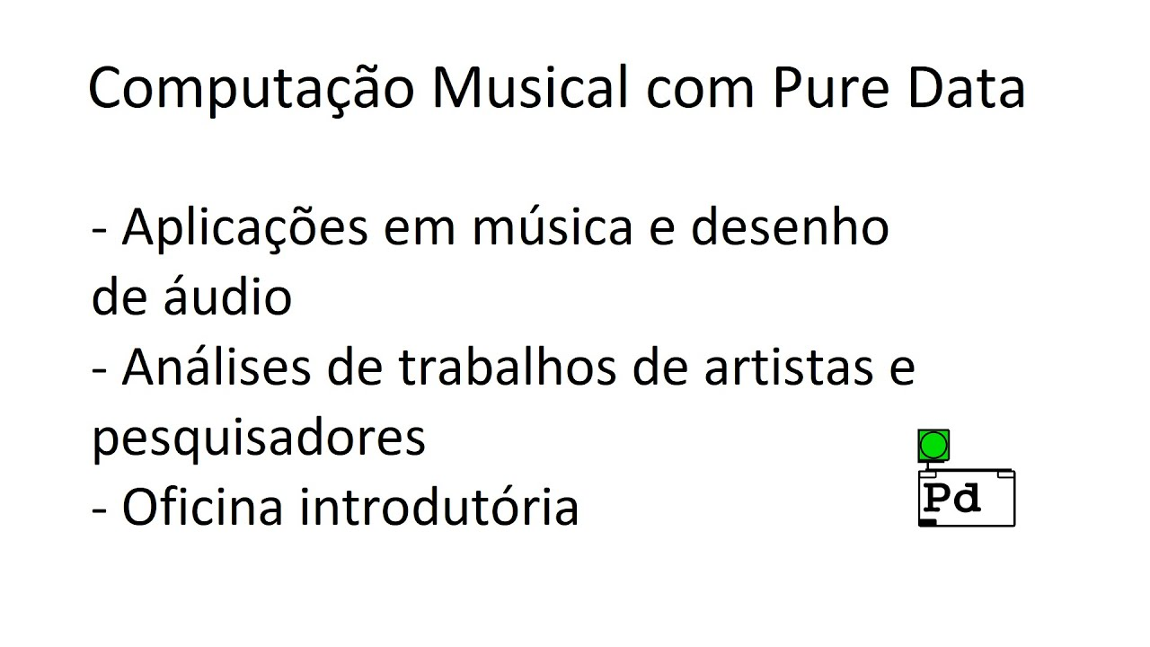 Computaçao Musical - Oficina Introdutória de Pure Data